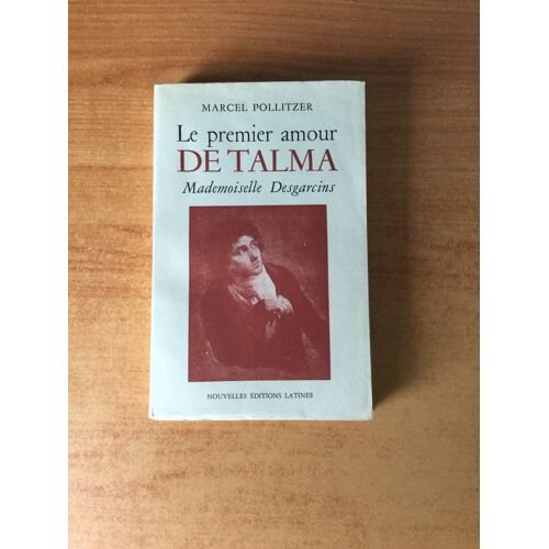 Le Premier Amour De Talma Mademoiselle Desgarcins (1769-1797)