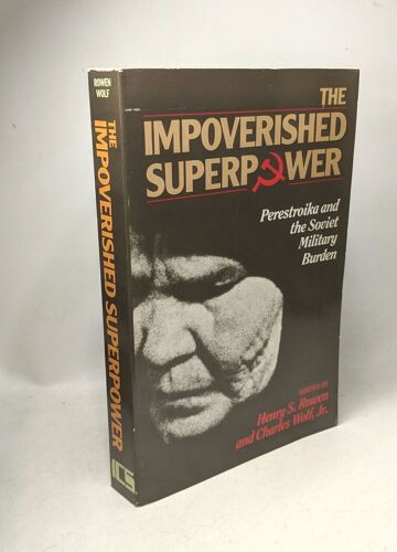 The Impoverished Superpower: Perestroika And The Burden Of Soviet Military Spending