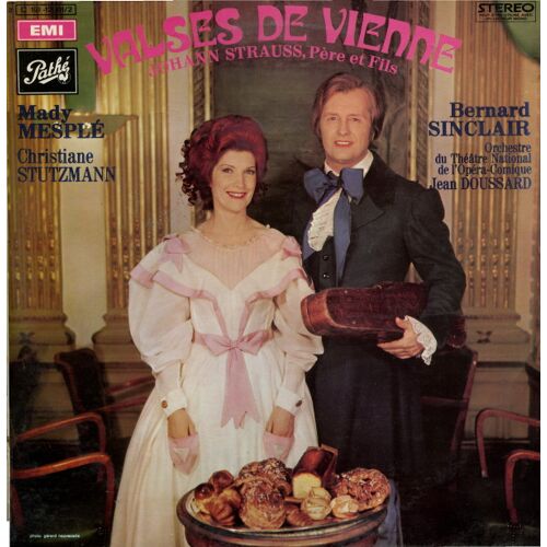 Mady Mesplé, Bernard Sinclair, Christiane Stutzmann, Orchestre Du Théâtre National De L'Opéra-Comique, Jean Doussard ‎– Valses De Vienne, Johann Strauss Père Et Fils