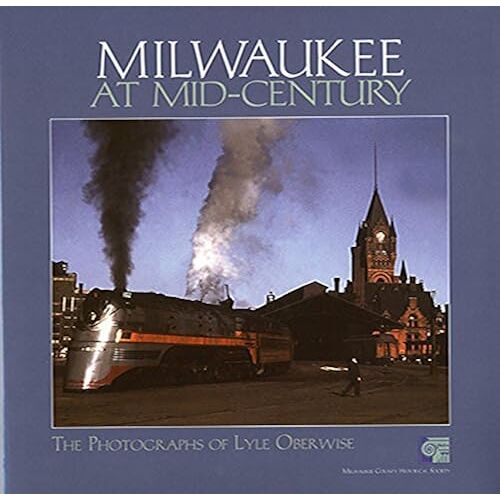Milwaukee At Mid-Century: The Photographs Of Lyle Oberwise