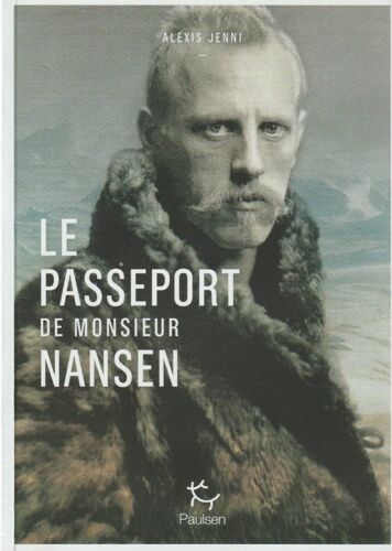 Le Passeport De Monsieur Nansen - Alexis Jenni.