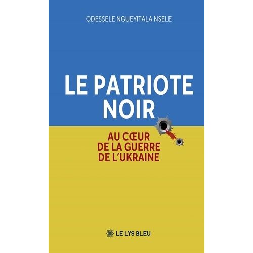 Le Patriote Noir - Au Coeur De La Guerre De L'ukraine