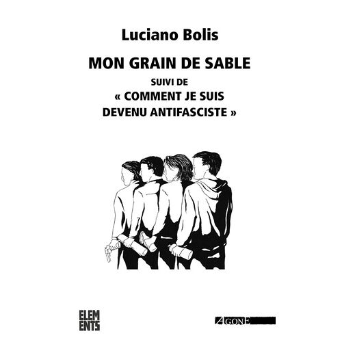 Mon Grain De Sable - Suivi De "Comment Je Suis Devenu Antifasciste