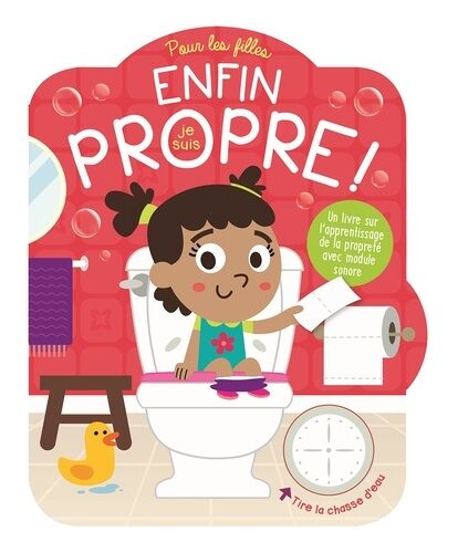 Enfin Je Suis Propre ! - Pour Les Filles