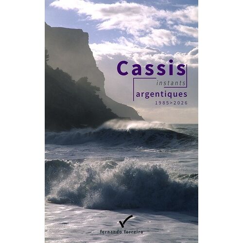 Cassis - Instants Argentiques 1985 - 2026