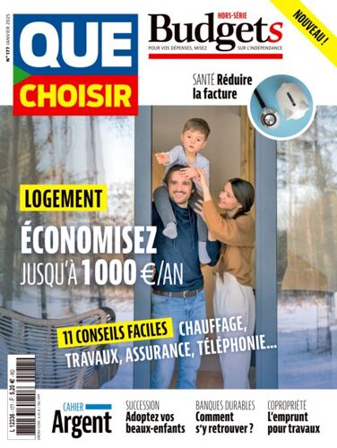 Que Choisir Budgets N°177 Janvier 2025 : Logement Économisez Jusqu'À 1000€/An