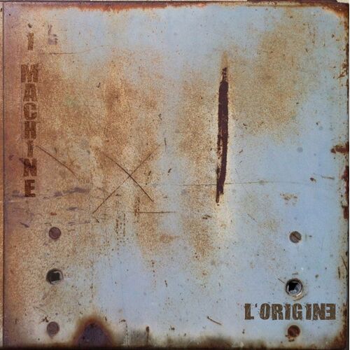 I Machine - L Origine