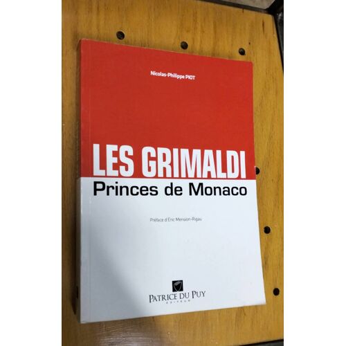 Nicolas-Philippe Piot. Les Grimaldi Princes De Monaco