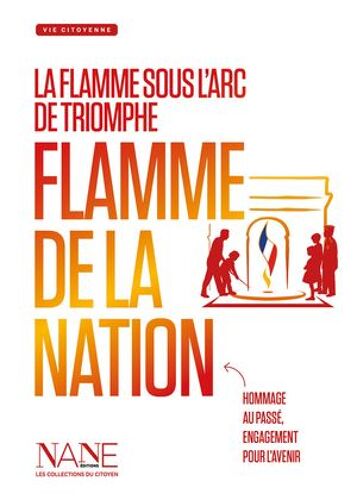 La Flamme Sous L'arc De Triomphe, Flamme De La Nation