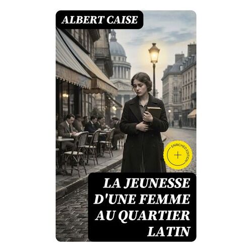 La Jeunesse D'une Femme Au Quartier Latin