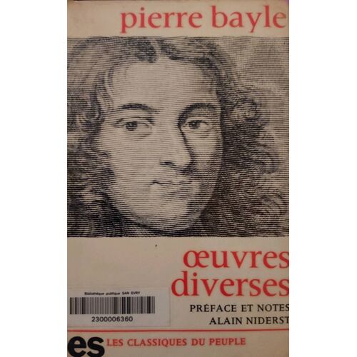Pierre Bayle. ?uvres Diverses. Préface Et Notes Alain Niderst. Les Classiques Du Peuple