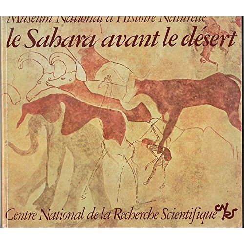 Le Sahara Avant Le Désert. Un Intermède Humide De 5000 Ans. Muséum D'Histoire Naturelle