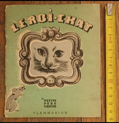 Ancien Livre - Le Roi Chat - 1944 - Collection Les Petits Père Castor - Vintage