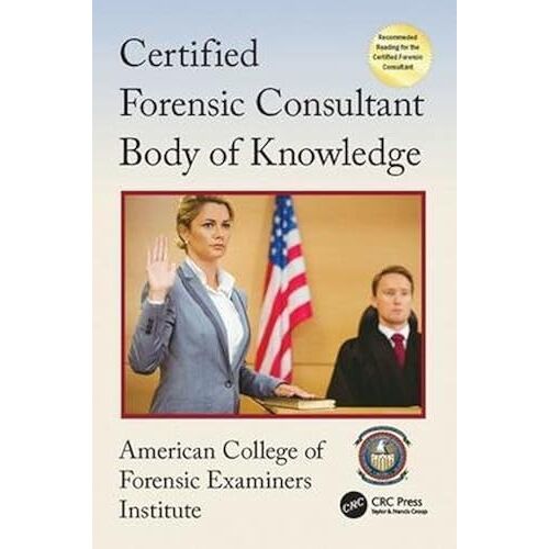 Certified Forensic Consultant Body Of Knowledge