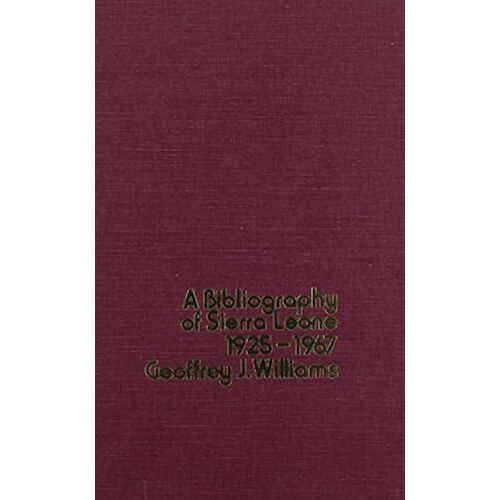 A Bibliography Of Sierra Leone 1925-1967 (A New Readers Guide To African Literature, Vol 1)