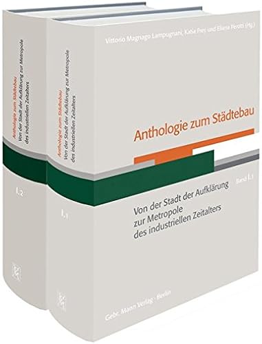 Anthologie Zum Städtebau. Band I: Von Der Stadt Der Aufklärung Zur Metropole Des Industriellen Zeitalters.: Von Der Stadt Der Aufklärung Zur