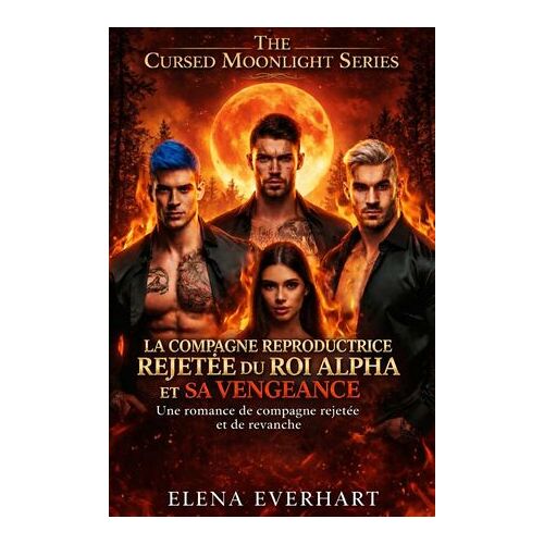 La Compagne Reproductrice Rejetée Du Roi Alpha Et Sa Vengeance