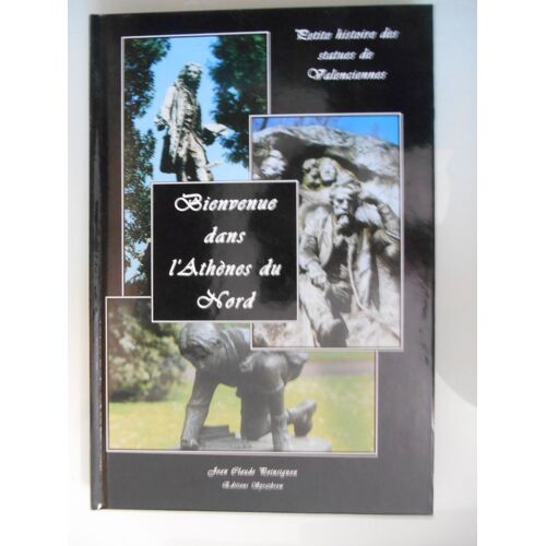 Bienvenue Dans L'Athènes Du Nord : Petite Histoire Des Statues De Valenciennes