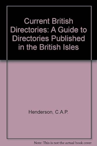 Current British Directories: A Guide To Directories Published In The British Isles