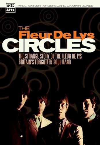 Circles: The Strange Story Of The "Fleur De Lys", Britain's Forgotten Soul Band