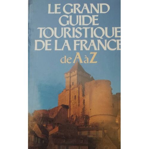 Michel De La Torre. Le Grand Guide Touristique De La France De A À Z Édition France Loisirs