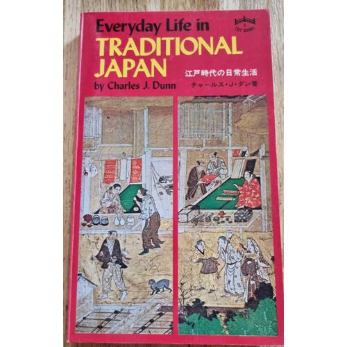 Everyday Life In Traditional Japan By Charles J. Dunn- Charles E. Tuttle Company