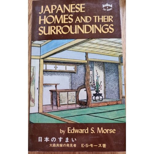Japanese Homes And Their Surroundings By Edward S. Morse - Charles E. Tuttle Company