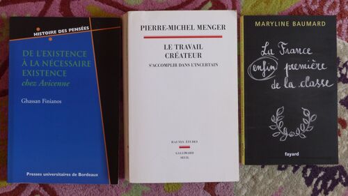 Le Travail Créateur (P M Menger) - La France Première De La Classe (M. Baumard) - L'Existence Chez Avicenne (G. Finianos)