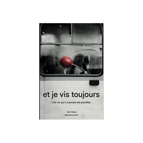 Et Je Vis Toujours