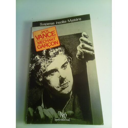 Jack Vance . Méchant Garçon . Néo . Collection Le Miroir Obscur No. 82 . Introduction Par François Guerif . Couverture De Jean Claude Clayes . 1985