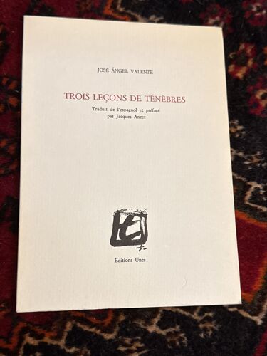 Trois Leçons De Ténèbres Jose Angel Valente