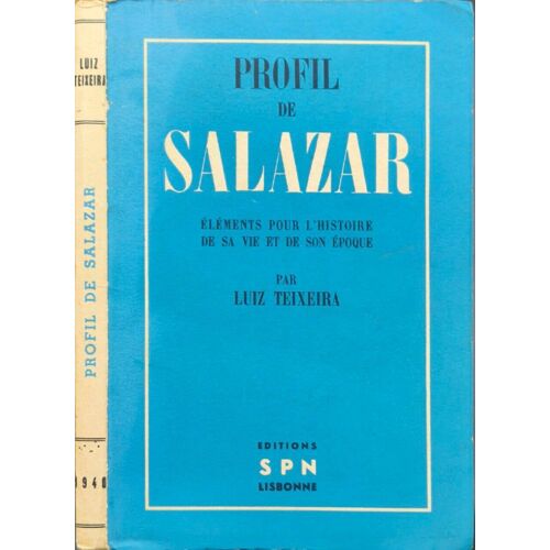 Profil De Salazar / Elements Pour L'histoire De Sa Vie Et De Son Epoque