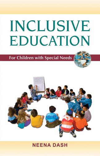 Inclusive Education For Children With Special Needs [Paperback] [Jan 01, 2011] Neena Dash