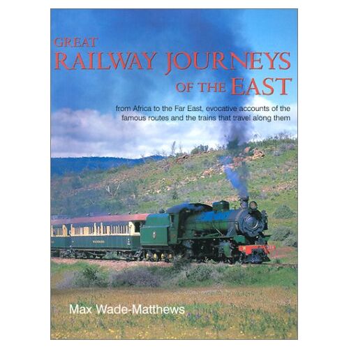 Great Railway Journeys Of The East