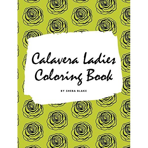Calavera Ladies Adult Coloring Book (Large Hardcover Coloring Book For Adults)