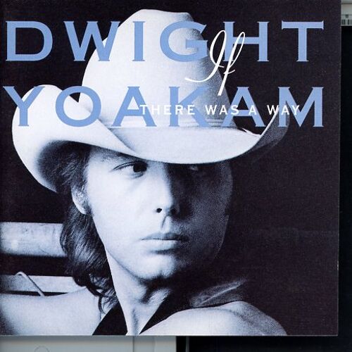 Dwight Yoakam - "There Was A Way" - 14 Titres