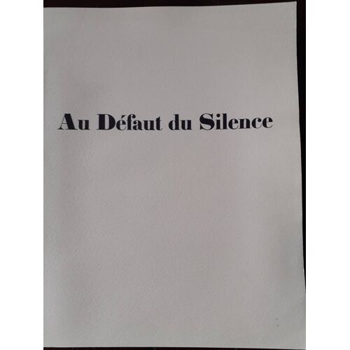 Au Défaut Du Silence (Dessins De Max Ernst)