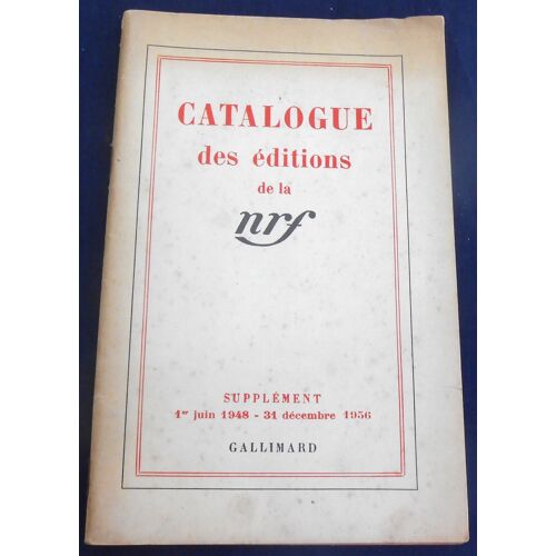 Catalogue Des Éditions De La Nrf – Supplément 1er Juin 1948 – 31 Décembre 1956