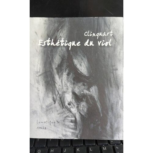 Esthetique Du Viol Par Eric Clinquart
