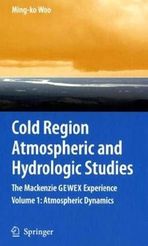 Cold Region Atmospheric And Hydrologic Studies: The Mackenzie Gewex Experience, Volumes 1-2