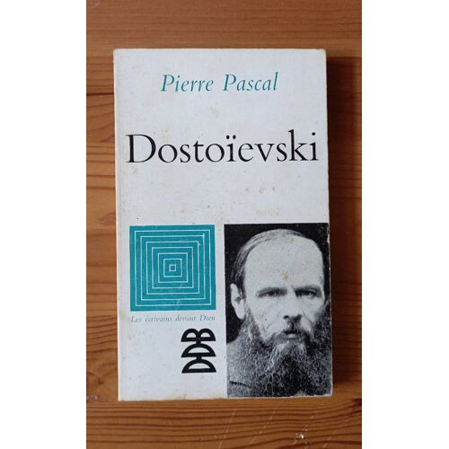 Les Écrivains Devant Dieu. Pierre Pascal. Dostoïevski