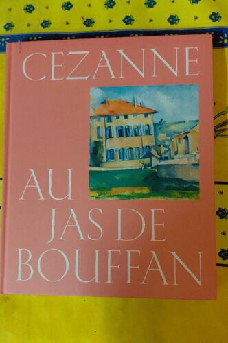 Cezanne Au Jas De Bouffan A L Occasion De L'Exposition 2025 Au Musée Granet Sous La Direction De Denis Coutagne Depot Legal Juin 2025
