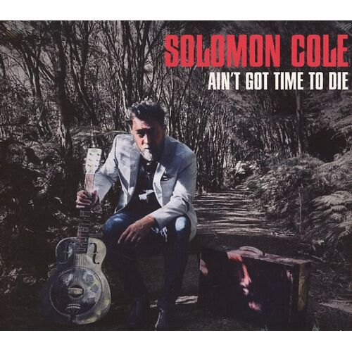 Solomon Cole - "Ain'T Got Time To Die" - Digipak - 8 Titres