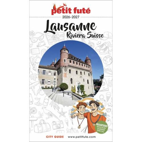 Guide Lausanne - Riviera Suisse 2026/2027 Petit Futé