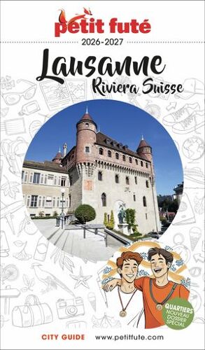 Guide Lausanne - Riviera Suisse 2026/2027 Petit Futé