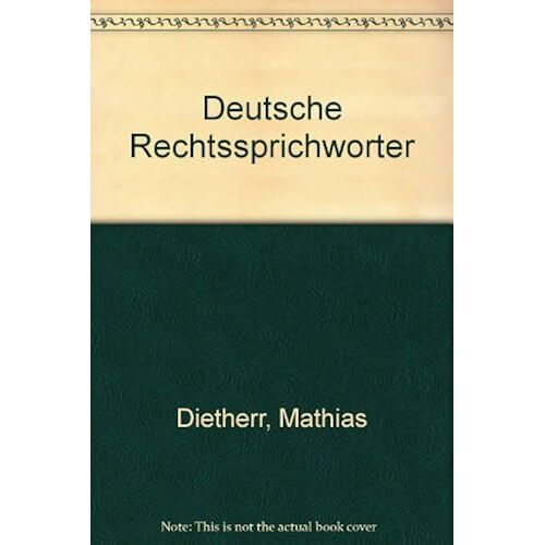 Deutsche Rechtssprichworter / German Law Proverbs