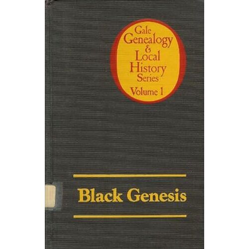 Black Genesis (Gale Genealogy And Local History Series ; V. 1)