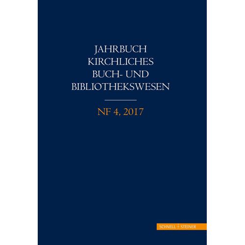 Jahrbuch Kirchliches Buch- Und Bibliothekswesen: Nf 4, 2017 (Jahrbuch Kirchliches Buch Und Bibliothekswesen)