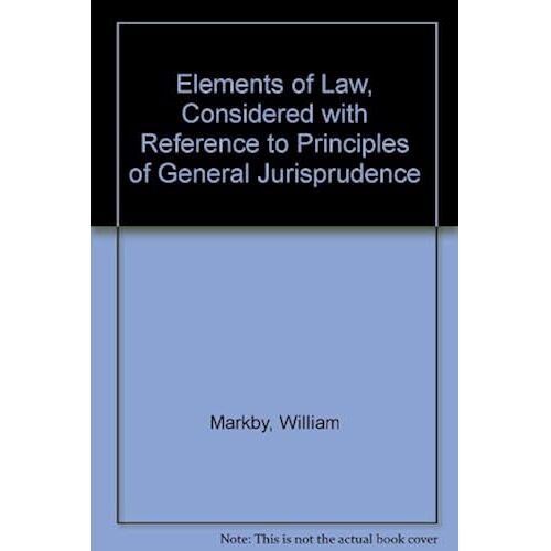 Elements Of Law: Considered With Reference To Principles Of General Jurisprudence