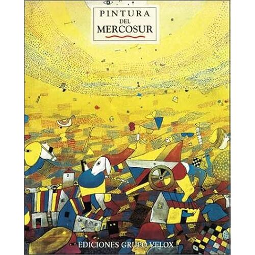Pintura Del Mercosur: Una Seleccion Del Periodo 1950-1980